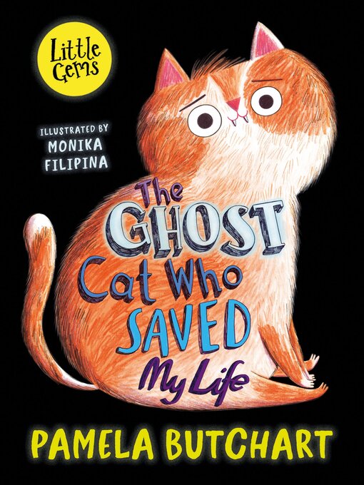 Title details for The Ghost Cat Who Saved My Life by Pamela Butchart - Available